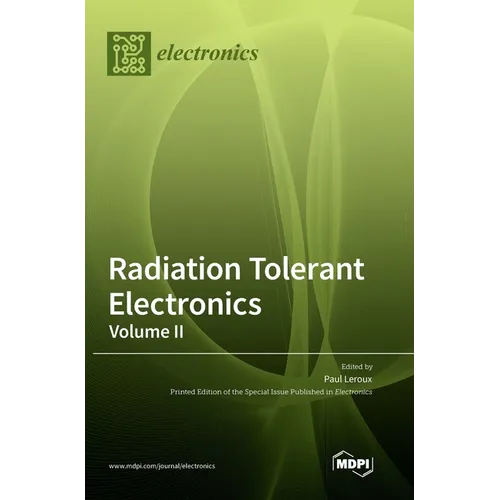 Radiation Tolerant Electronics, Volume II - Hardcover