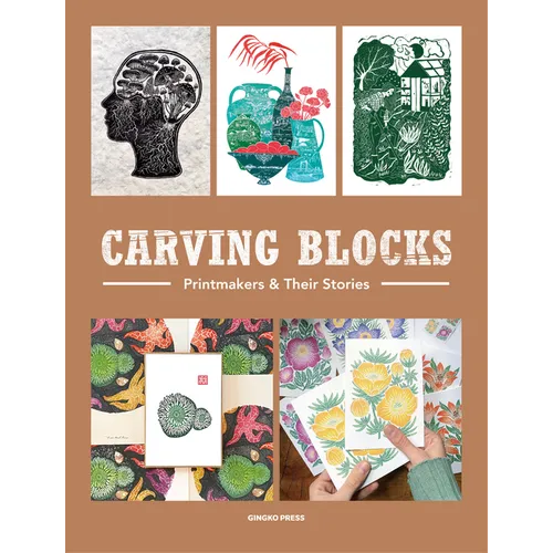 Carving Blocks: Printmakers and Their Stories - Hardcover