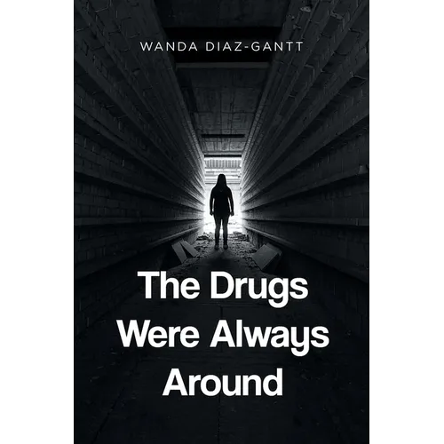The Drugs Were Always Around - Paperback