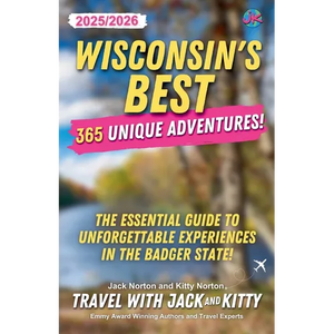 Wisconsin's Best: 365 Unique Adventures - 2025-2026 Edition: The Essential Guide to Unforgettable Experiences in the Badger State! - Paperback