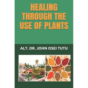 Healing Through the Use of Plants - Paperback