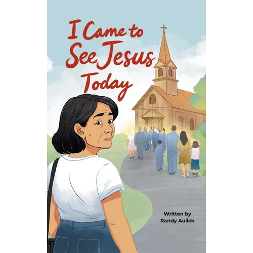 I Came to See Jesus Today - Hardcover