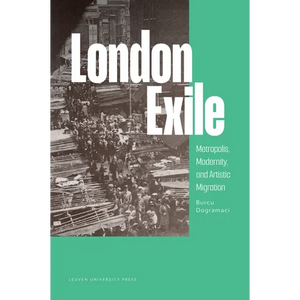 London Exile: Metropolis, Modernity, and Artistic Migration - Paperback