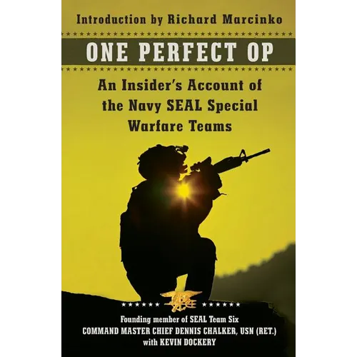 One Perfect Op: An Insider's Account of the Navy Seal Special Warfare Teams - Paperback