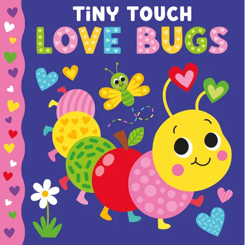Tiny Touch Love Bugs: Touch and Feel Board Book - Hardcover
