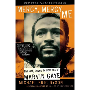 Mercy, Mercy, Me: The Art, Loves and Demons of Marvin Gaye - Paperback