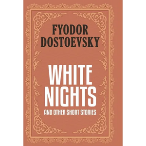White Nights and Other Short Stories (Case Laminate Deluxe Hardbound Edition with Dust Jacket) - Hardcover