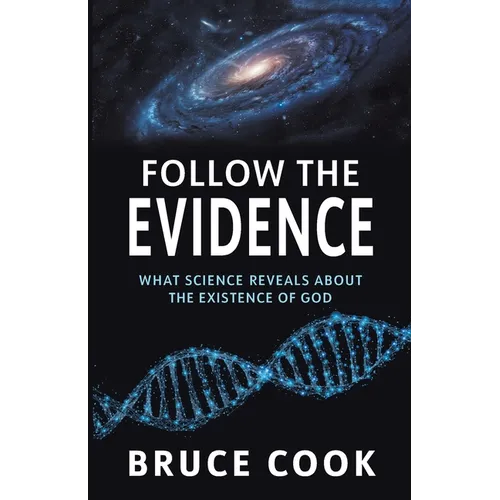Follow the Evidence: What Science Reveals About the Existence of God - Paperback