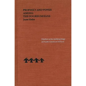 Prophecy and Power Among the Dogrib Indians - Hardcover