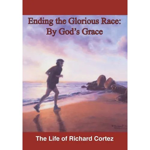 Ending The Glorious Race By God's Grace - Paperback