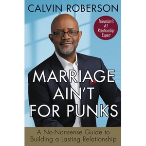 Marriage Ain't for Punks: A No-Nonsense Guide to Building a Lasting Relationship - Paperback