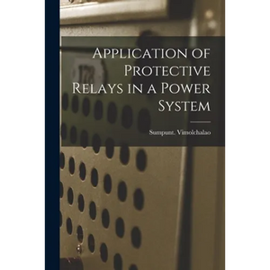 Application of Protective Relays in a Power System - Paperback