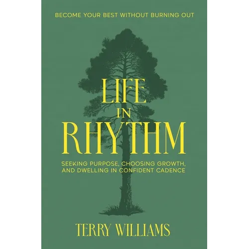 Life in Rhythm: Become Your Best Without Burning Out - Paperback