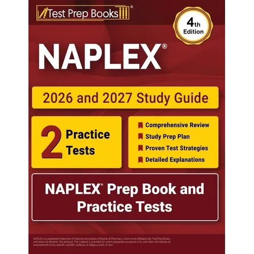 NAPLEX 2026 and 2027 Study Guide: NAPLEX Prep Book and Practice Tests [4th Edition] - Paperback