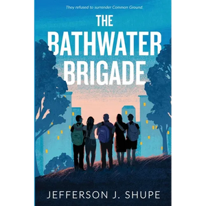 The Bathwater Brigade: They refused to surrender Common Ground - Paperback