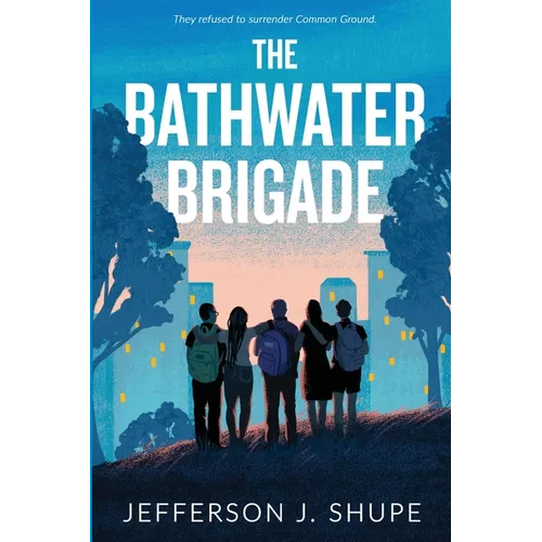 The Bathwater Brigade: They refused to surrender Common Ground - Paperback