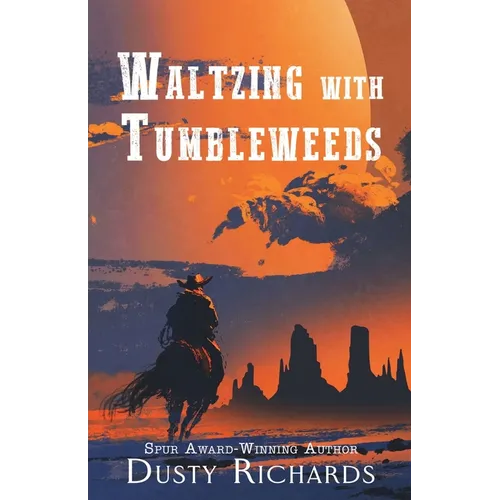 Waltzing with Tumbleweeds - Paperback