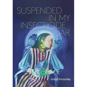 Suspended in My Insecticide Jar: Poems - Paperback