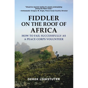 Fiddler on the Roof of Africa: How to Fail Successfully as a Peace Corps Volunteer - Paperback