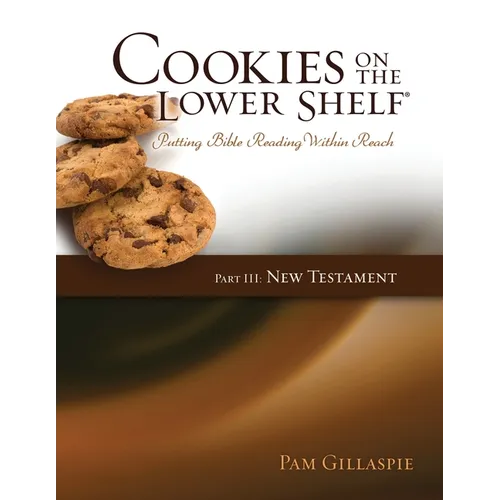 Cookies on the Lower Shelf: Part III New Testament - Paperback