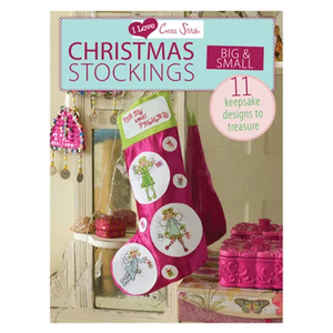 I Love Cross Stitch - Christmas Stockings Big & Small: 11 Keepsake Designs to Treasure - Paperback