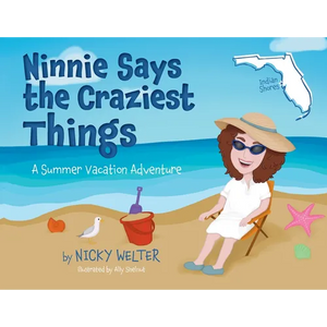 Ninnie Says the Craziest Things: A Summer Vacation Adventure - Paperback