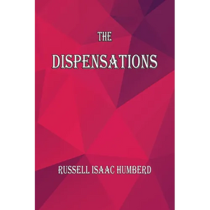 The Dispensations: The Seven Biblical Dispensations - Paperback