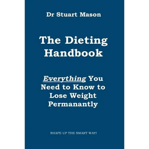 The Dieting Handbook: Everything You Need to Know to Lose Weight Permanently - Paperback