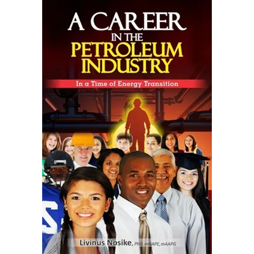 A Career in the Petroleum Industry: In a Time of Energy Transition - Paperback