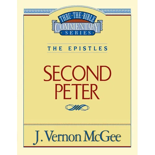 Thru the Bible Vol. 55: The Epistles (2 Peter): 55 - Paperback