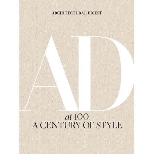 Architectural Digest at 100: A Century of Style - Hardcover