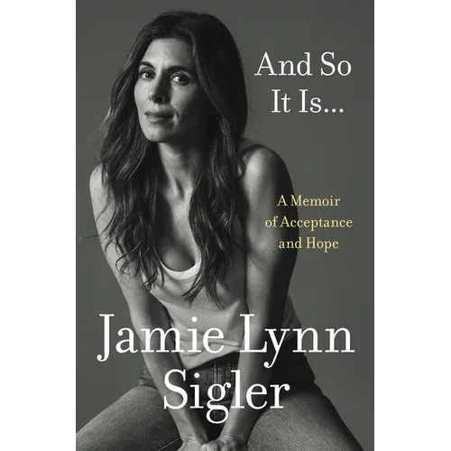 And So It Is...: A Memoir of Acceptance and Hope - Hardcover