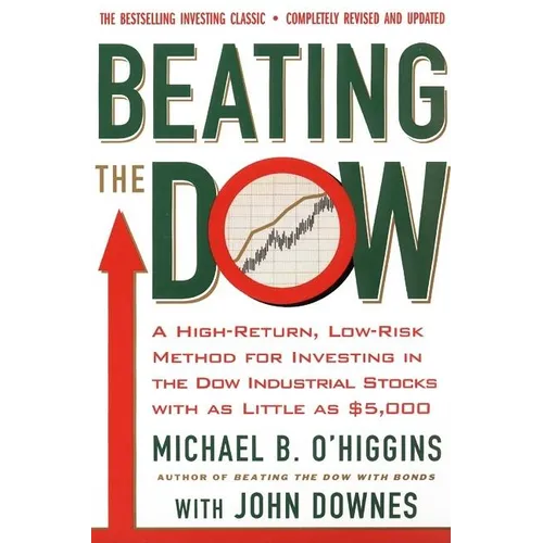 Beating the Dow Revised Edition: A High-Return, Low-Risk Method for Investing in the Dow Jones Industrial Stocks with as Little as $5,000 - Paperback