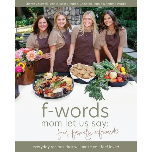 f-words mom let us say: everyday recipes that will make you feel loved - Paperback