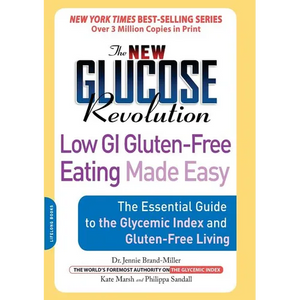 The New Glucose Revolution: Low GI Gluten-Free Eating Made Easy: The Essential Guide to the Glycemic Index and Gluten-Free Living - Paperback