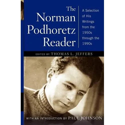 The Norman Podhoretz Reader: A Selection of His Writings from the 1950s Through the 1990s - Paperback