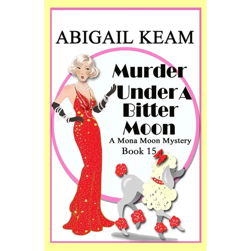 Murder Under A Bitter Moon: A 1930s Mona Moon Historical Cozy Mystery - Paperback