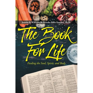 The Book For Life: Feeding the Soul, Spirit, and Body - Paperback