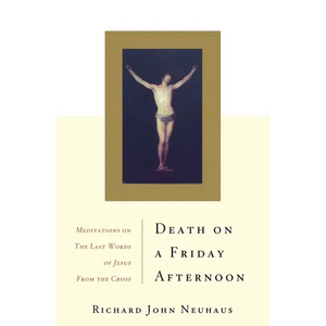 Death on a Friday Afternoon: Meditations on the Last Words of Jesus from the Cross - Paperback