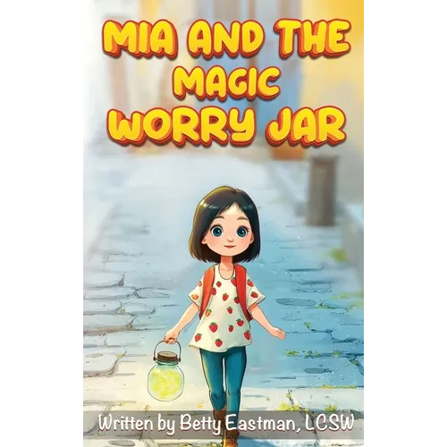 MIA and the Magic Worry Jar - Hardcover