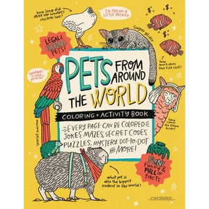 PETS from around the WORLD Coloring + Activity Book: Jokes, Mazes, Secret Codes, Puzzles, Mystery Dot-to-Dot & MORE! - Paperback