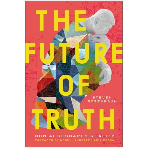 The Future of Truth: How AI Reshapes Reality - Hardcover