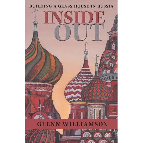 Inside Out: Building a Glass House in Russia - Paperback