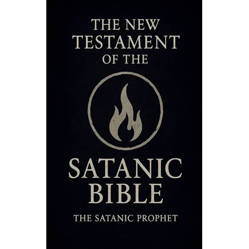 The New Testament of the Satanic Bible - Paperback