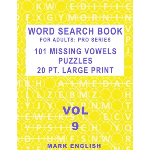 Word Search Book For Adults: Pro Series, 101 Missing Vowels Puzzles, 20 Pt. Large Print, Vol. 9 - Paperback