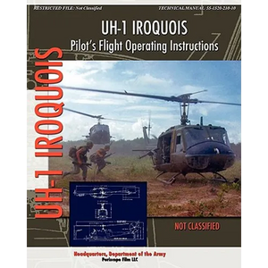 UH-1 Iroquois Pilot's Flight Operating Instructions - Paperback