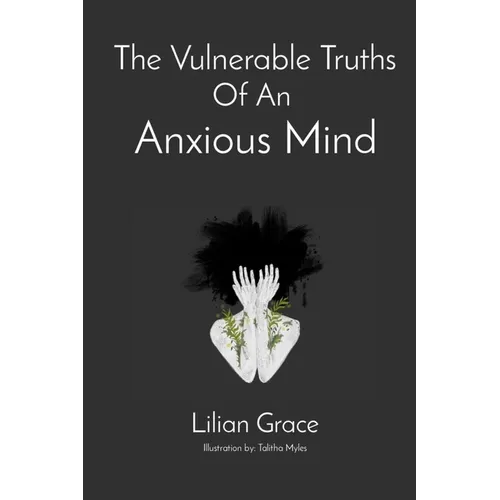 The Vulnerable Truths Of An Anxious Mind - Paperback