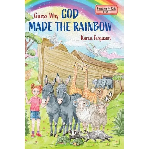 Guess Why God Made the Rainbow - Hardcover