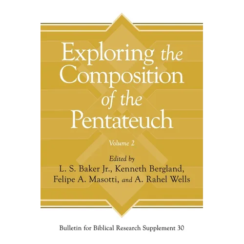 Exploring the Composition of the Pentateuch, Volume 2 - Hardcover