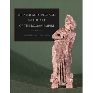 Theater and Spectacle in the Art of the Roman Empire - Paperback